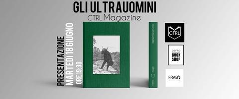 Frab's presenta "Gli Ultrauomini", ultimo lavoro di CTRL Magazine - Frab's Magazines & More